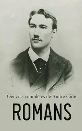 Gide |  Oeuvres complètes de André Gide: Romans | eBook | Sack Fachmedien