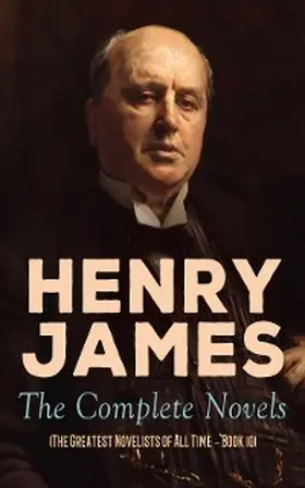 James |  Henry James: The Complete Novels (The Greatest Novelists of All Time - Book 10) | eBook | Sack Fachmedien