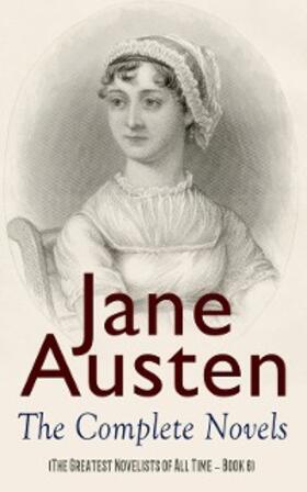 Austen |  Jane Austen: The Complete Novels (The Greatest Novelists of All Time – Book 6) | eBook | Sack Fachmedien