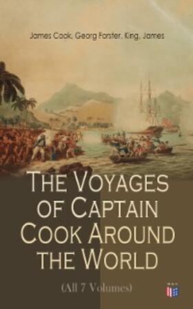 Cook / Forster / King |  The Voyages of Captain Cook Around the World (All 7 Volumes) | eBook | Sack Fachmedien