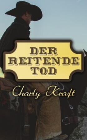 Kraft | Der reitende Tod | E-Book | sack.de