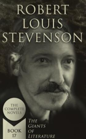 Stevenson |  Robert Louis Stevenson: The Complete Novels (The Giants of Literature - Book 17) | eBook | Sack Fachmedien