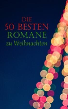 Dickens / Fontane / Heimburg |  Die 50 besten Romane zu Weihnachten | eBook | Sack Fachmedien