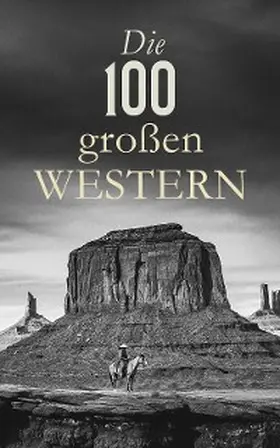 May / Kabel / Stephens |  Die 100 großen Western | eBook | Sack Fachmedien