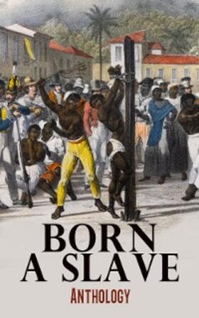 Truth / Bayley / Grimes |  Born a Slave: Anthology | eBook | Sack Fachmedien