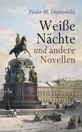 Dostojewski |  Weiße Nächte und andere Novellen | eBook | Sack Fachmedien