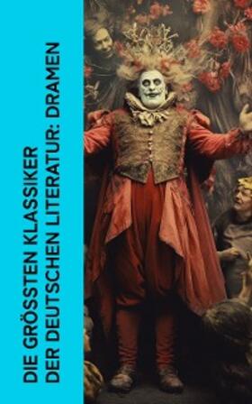 Schiller / Grillparzer / Schnitzler |  Die größten Klassiker der deutschen Literatur: Dramen | eBook | Sack Fachmedien