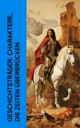 Dumas / Sacher-Masoch / Schurig |  Geschichtsträger: Charaktere, die Zeiten überbrücken | eBook | Sack Fachmedien