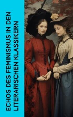 Sand / Hawthorne / Eliot |  Echos des Feminismus in den literarischen Klassikern | eBook | Sack Fachmedien