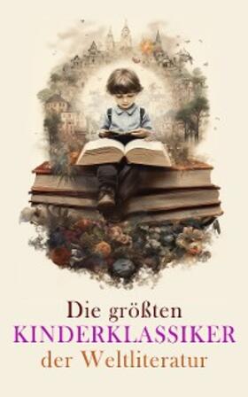 Burnett / Bassewitz / Lagerlöf |  Die größten Kinderklassiker der Weltliteratur | eBook | Sack Fachmedien