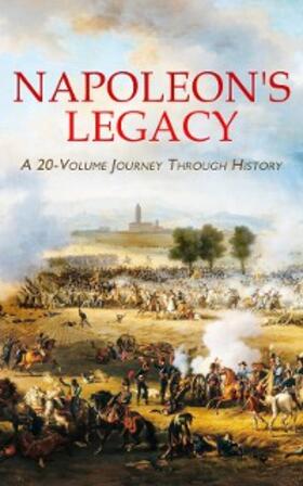 Tolstoy / Dumas / Mühlbach |  Napoleon's Legacy: A 20-Volume Journey Through History | eBook | Sack Fachmedien