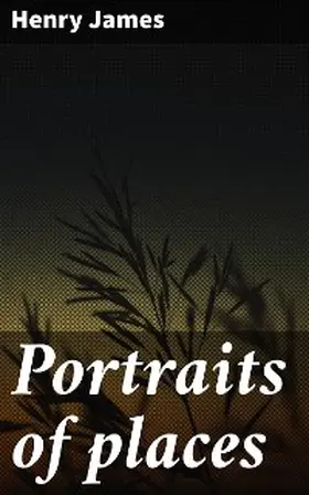 James |  Portraits of places | eBook | Sack Fachmedien