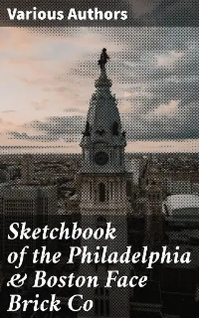 Authors |  Sketchbook of the Philadelphia & Boston Face Brick Co | eBook | Sack Fachmedien