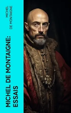 De Montaigne |  Michel De Montaigne: Essais | eBook | Sack Fachmedien