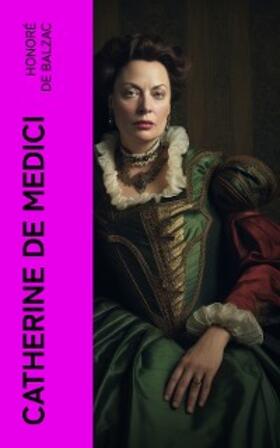 Balzac |  Catherine De Medici | eBook | Sack Fachmedien