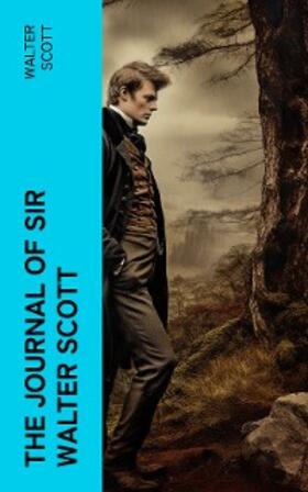 Scott / Douglas |  The Journal of Sir Walter Scott | eBook | Sack Fachmedien