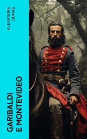 Dumas |  Garibaldi e Montevideo | eBook | Sack Fachmedien