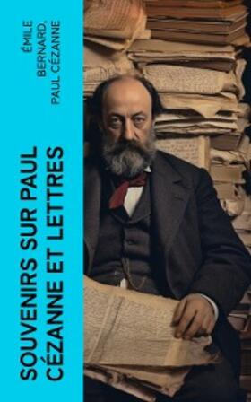 Bernard / Cézanne |  Souvenirs sur Paul Cézanne et Lettres | eBook | Sack Fachmedien