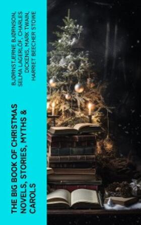 Bjørnson / Lagerlöf / Dickens |  The Big Book of Christmas Novels, Stories, Myths & Carols | eBook | Sack Fachmedien