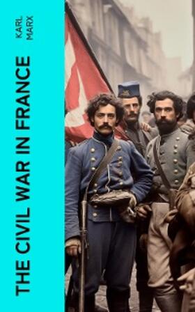Marx |  The Civil War in France | eBook | Sack Fachmedien