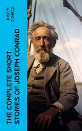 Conrad |  The Complete Short Stories of Joseph Conrad | eBook | Sack Fachmedien