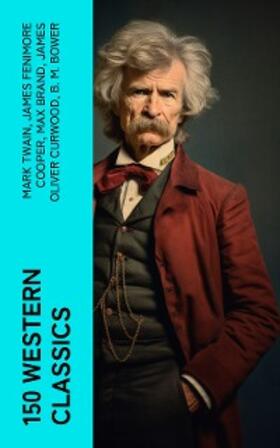 Twain / Lillibridge / Cooper |  150 Western Classics | eBook | Sack Fachmedien