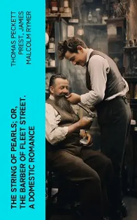 Prest / Rymer |  The String of Pearls; Or, The Barber of Fleet Street. A Domestic Romance | eBook | Sack Fachmedien