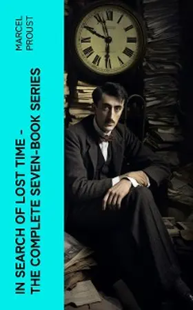 Proust |  In Search of Lost Time - The Complete Seven-Book Series | eBook | Sack Fachmedien