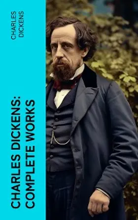 Dickens |  Charles Dickens: Complete Works | eBook | Sack Fachmedien