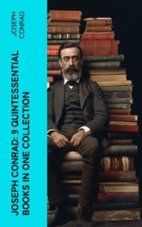 Conrad |  Joseph Conrad: 9 Quintessential Books in One Collection | eBook | Sack Fachmedien