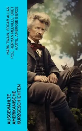 Twain / Poe / Melville |  Ausgewählte amerikanische Kurzgeschichten | eBook | Sack Fachmedien