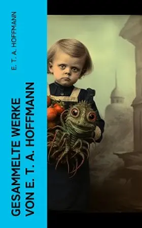 Hoffmann |  Gesammelte Werke von E. T. A. Hoffmann | eBook | Sack Fachmedien