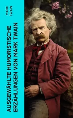 Twain |  Ausgewählte humoristische Erzählungen von Mark Twain | eBook | Sack Fachmedien