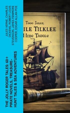 Verne / Le Gallienne / Dickens |  The Jolly Roger Tales: 60+ Pirate Novels, Treasure-Hunt Tales & Sea Adventures | eBook | Sack Fachmedien