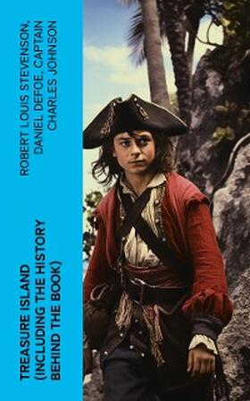 Stevenson / Defoe / Johnson |  Treasure Island (Including the History Behind the Book) | eBook | Sack Fachmedien