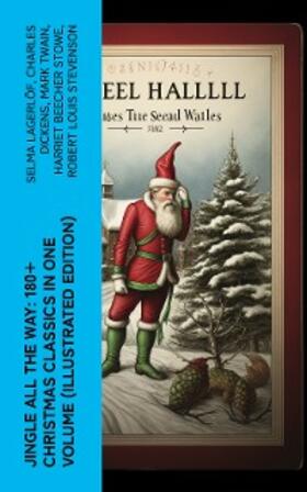 Lagerlöf / May / Alcott |  Jingle All The Way: 180+ Christmas Classics in One Volume (Illustrated Edition) | eBook | Sack Fachmedien