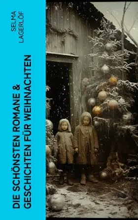 Lagerlöf |  Die schönsten Romane & Geschichten für Weihnachten | eBook | Sack Fachmedien