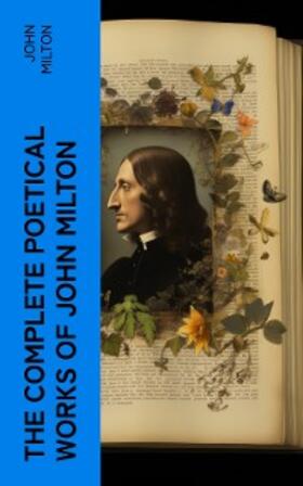 Milton |  The Complete Poetical Works of John Milton | eBook | Sack Fachmedien