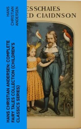 Andersen |  Hans Christian Andersen: Complete Fairy Tales Collection (Children's Classics Series) | eBook | Sack Fachmedien