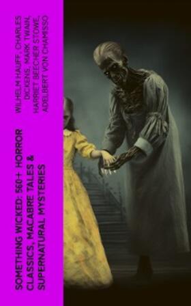 Hauff / Le Fanu / Blavatsky | Something Wicked: 560+ Horror Classics, Macabre Tales & Supernatural Mysteries | E-Book | sack.de