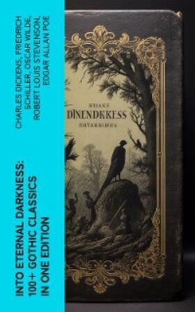 Dickens / Stoker / Brontë |  Into Eternal Darkness: 100+ Gothic Classics in One Edition | eBook | Sack Fachmedien