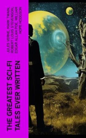 Verne / Twain / Stevenson |  The Greatest Sci-Fi Tales Ever Written | eBook | Sack Fachmedien