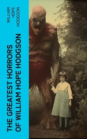 Hodgson |  The Greatest Horrors of William Hope Hodgson | eBook | Sack Fachmedien