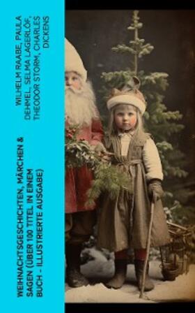 Raabe / Dehmel / Lagerlöf |  Weihnachtsgeschichten, Märchen  & Sagen (Über 100 Titel  in einem Buch - Illustrierte Ausgabe) | eBook | Sack Fachmedien