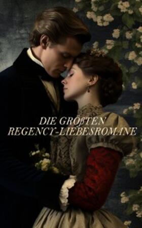 Burney / Brontë / Austen |  Die größten Regency-Liebesromane | eBook | Sack Fachmedien