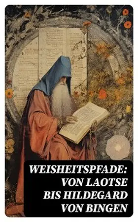 Buddha / Augustinus / Loyola |  Weisheitspfade: Von Laotse bis Hildegard von Bingen | eBook | Sack Fachmedien