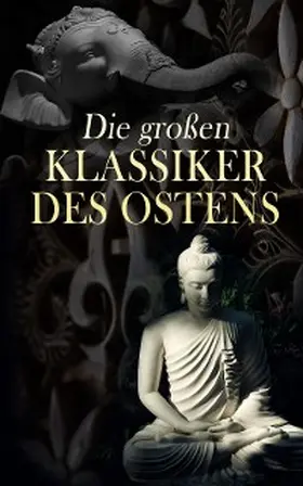 Rumi / Buddha / Mallanaga |  Die großen Klassiker des Ostens | eBook | Sack Fachmedien