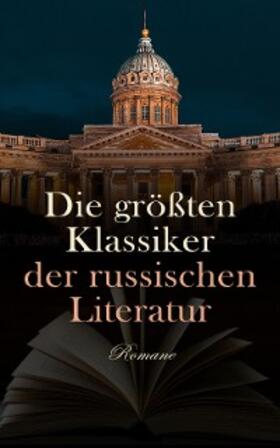 Tolstoi / Herzen / Gorki |  Die größten Klassiker der russischen Literatur: Romane | eBook | Sack Fachmedien