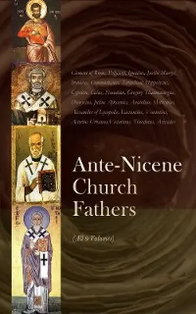 Alexandria / Hermas / Nyssa |  Ante-Nicene Church Fathers (All 9 Volumes) | eBook | Sack Fachmedien