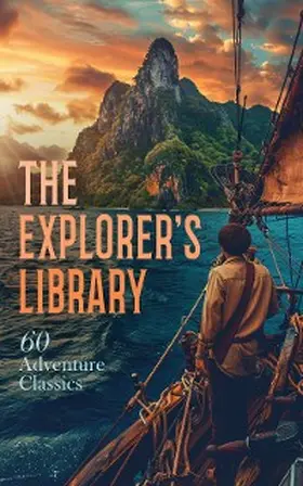 London / Harte / Verne |  The Explorer's Library: 60 Adventure Classics | eBook | Sack Fachmedien